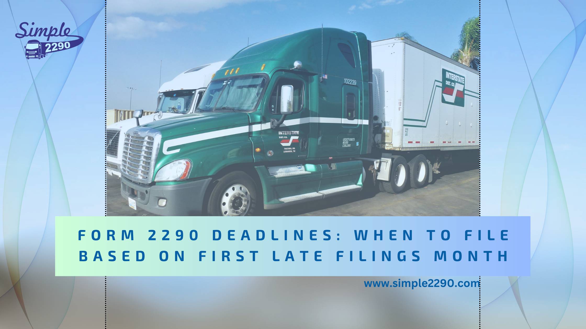 Form 2290 Deadlines: When to File Based on First Late Filings Month